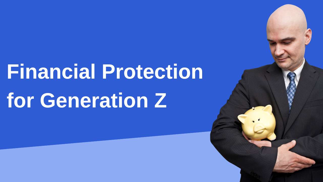 Financial Protection for Generation Z