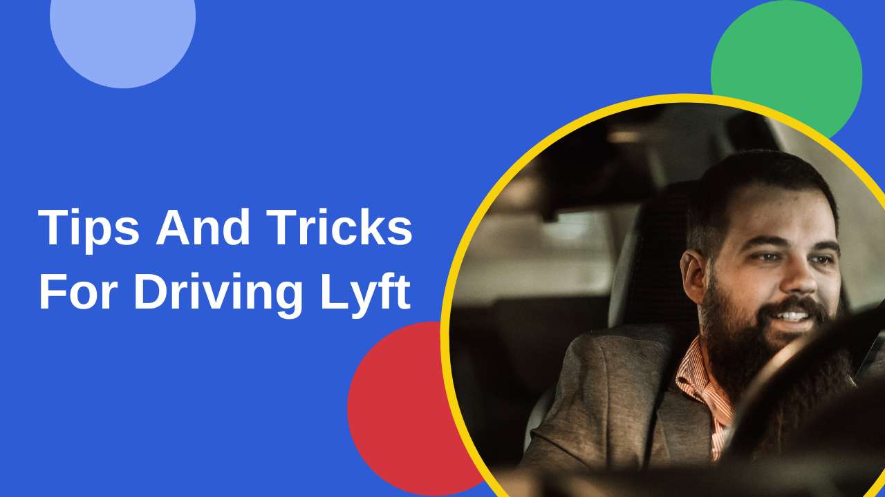 Tips And Tricks For Driving Lyft